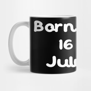 Born In 16 July Mug